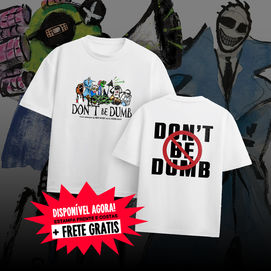 CAMISETA "DON'T BE DUMB"